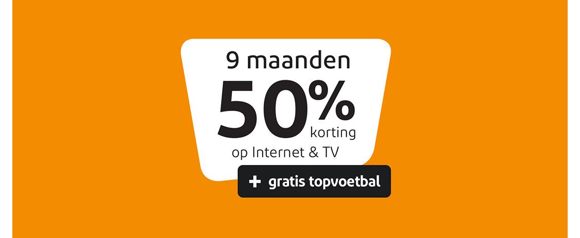 9 maanden korting op Internet & TV plus gratis topvoetbal