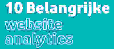 10 Belangrijke website analytics om te meten